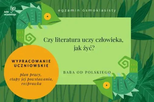 Czy literatura uczy jak żyć? Argumenty i przykłady do rozprawki